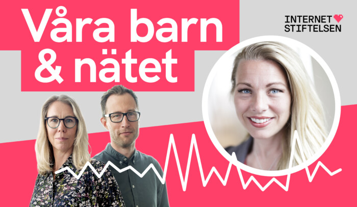 Podden Våra barn och nätet med Susanne Kjällander. Internetstiftelsen